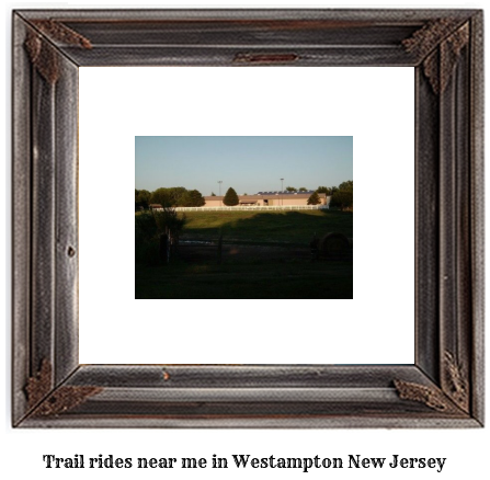 trail rides near me in Westampton, New Jersey